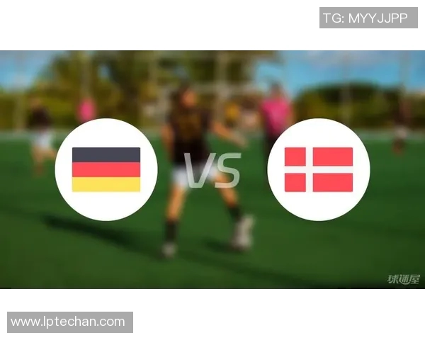在哪里能够观看丹麦对德国的精彩比赛直播和相关信息 在哪里能够观看丹麦对德国的精彩比赛直播和相关信息